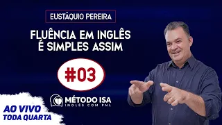 Aula #03 - Fluência em Inglês é Simples Assim