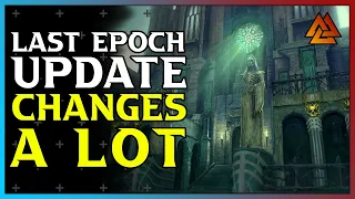 This Last Epoch Update Improves a Lot For Veterans and NEW Players!