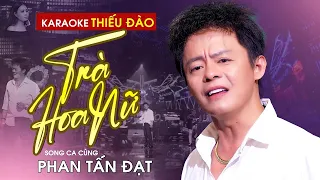 Karaoke Trích Đoạn Trà Hoa Nữ - Thiếu Đào | Song ca cùng Phan Tấn Đạt