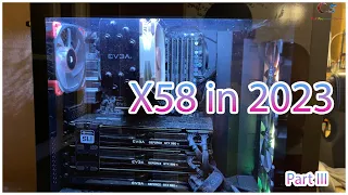 Is X58 still worth it in 2023? Part 3 of X58 in 2023