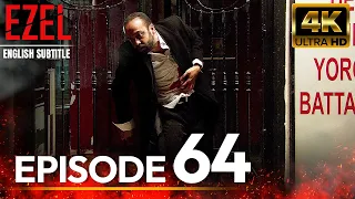 Ezel  Episode 64 | English Sub  Long Version | 4K