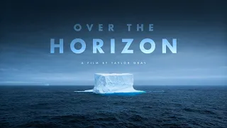 OVER THE HORIZON - Antarctica 4K