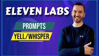 Eleven Labs Prompts (Eleven Labs Whisper, Yelling, etc)