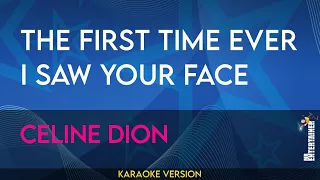 The First Time Ever I Saw Your Face - Celine Dion (KARAOKE)