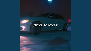 Drive Forever (Only You, Slowed + Bass Boosted)