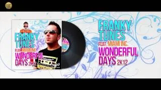 Franky Tunes feat. Miami Inc -  Wonderful Days 2K12 (Part 2)