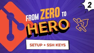 Setup + SSH Keys - #Git Tutorial for Absolute Beginners from Zero to Hero - Part 2