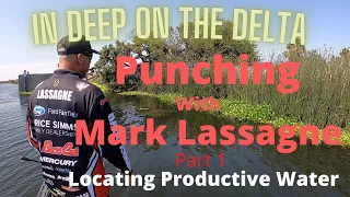 In Deep on the Delta - Punching with Mark Lassagne - Part 1 Locating Productive Water.