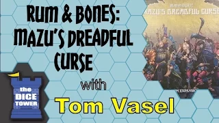 Rum & Bones: Mazus Dreadful Curse Review - with Tom Vasel