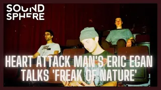 Heart Attack Man's Eric Egan talks 'Freak Of Nature' and personal growth