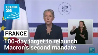 France politics: Macron sets 100-day target to relaunch second mandate • FRANCE 24 English