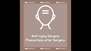 Post-operative Precautions for Anti-aging Surgery l BANOBAGI PLASTIC SURGERY