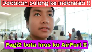 DADAKAN PULANG KAMPUNG KE INDONESIA !! SENENG BANGET EXITED !!!