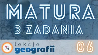 Matura z geografii - 3 zadania cz.6