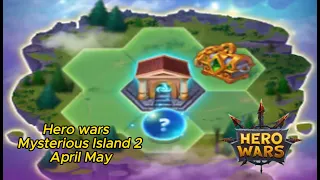 Hero wars   🔥 Mysterious Island 2 April May