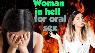 Woman in hell for oral sex & for being on top of a man
