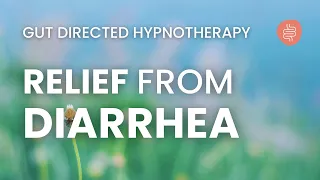 Hypnosis for Diarrhoea Relief | Guided IBS Meditation | Gut Directed Hypnotherapy