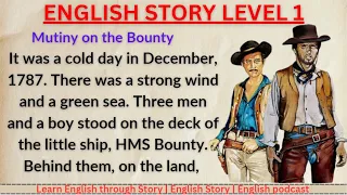 English Story | Listen English through Story Level 1 | English gredad Reader | Mutiny on the Bounty