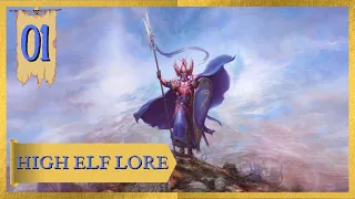 HIGH ELF LORE - EARLY HISTORY, GEOGRAPHY AND CHARACTERS - 01# - #warhammer