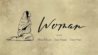 Woman - Marie Miller, Sarah Kroger, Sarah Hart