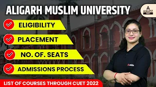 Aligarh Muslim University Admission Process 2022 | Review, Placement, Ranking, Fees, Seats