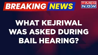 Arvind Kejriwal Bail Plea Hearing | Judge Asks Kejriwal 'Are You Surrendering'? | Breaking News
