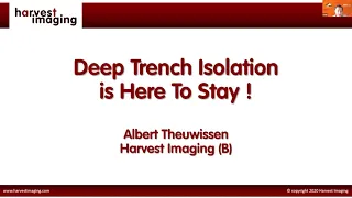 Albert Theuwissen's keynote at 2020 IEEE Sensors: "Deep-Trench Isolation is Here to Stay!"