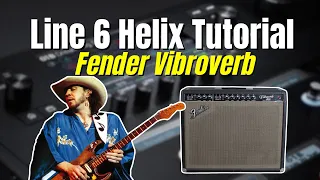 Line 6 Helix Tutorial | How To Dial In A Fender Vibroverb