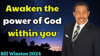 Bill Winston 2024  - Awaken the power of God within you