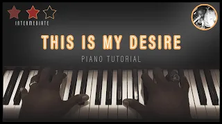 This is My Desire Piano Tutorial