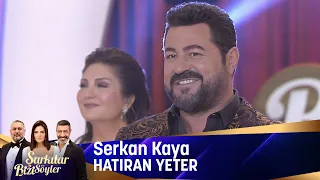 Serkan Kaya - Hatıran Yeter