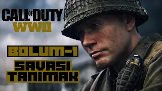 SAVAŞI TANIMAK | Call Of Duty: WW2 - Bölüm #1