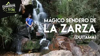 EL MEJOR SENDERO CERCA DE BOGOTÁ, LA ZARZA || CaminanTr3s, El tercero eres tú!