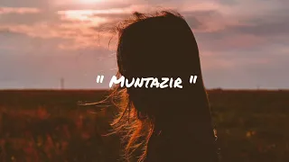 Muntazir - Bilal Khan (LYRICS)