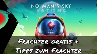 No Mans Sky Beyond - Frachter gratis & Tipps zum Frachter