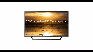 SONY kdl-49we755 Тест input lag. В конце самое вкусное!