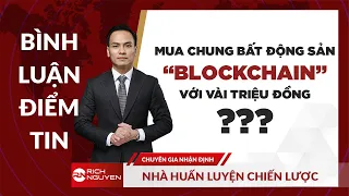 Mua chung bất động sản 'blockchain' với vài triệu đồng?