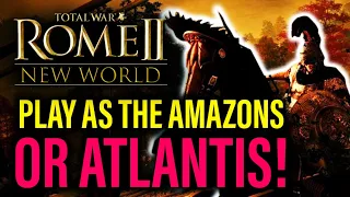 WHY YOU NEED TO PLAY THE NEW WORLD MOD FOR ROME 2! IT ADDS ATLANTIS, TROY AND AMAZONS! AMAZING MOD!