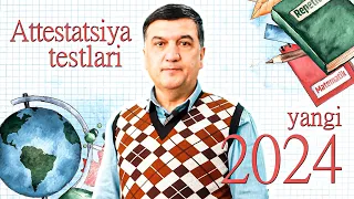 Matematikadan attestatsiya testlari-2024 namunaviy. 1-20 testlar. Abituriyentlar uchun ham foydali.