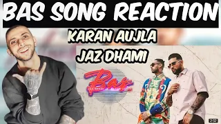 BAS (Official Video) REACTION | JAZ DHAMI | KARAN AUJLA | YEAH PROOF | REACTION WALA