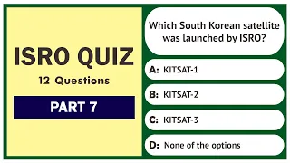 ISRO Quiz - Part 7/10 | 12 Questions | Indian Space Research Organisation | India GK Quiz