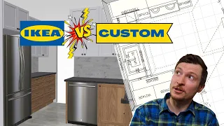 IKEA kitchen cabinets VS custom cabinets [REAL WORLD EXAMPLE]