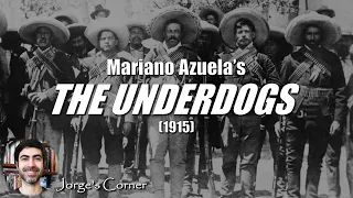 Mariano Azuela's The Underdogs [Los de abajo] (1915) | Book Review and Analysis