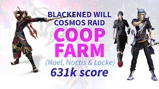 DFFOO GL COOP FARM - Blackened Will Raid COSMOS (Noel, Noctis, Locke, 631k)