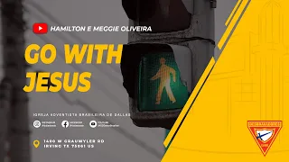 Sermão | Go with Jesus - Hamilton e Meggie Oliveira