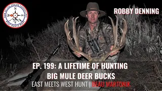 Ep. 199: A Lifetime of Hunting Big Mule Deer Bucks with Robby Denning // Rokslide