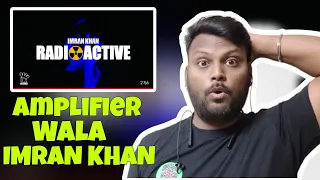 RADIOACTIVE - IMRAN KHAN | OFFICIAL MUSIC VIDEO | REACTION | ANURAG REACTS |