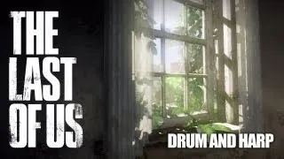 The Last of Us - Combat Music (Drum and Harp)