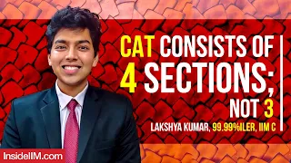 CAT Consists Of 4 Sections; Not 3 |  CAT 2024 Lessons By Lakshya Kumar, 99.99%iler, IIM C