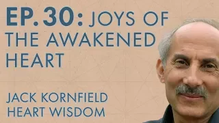 Jack Kornfield – Ep. 30 – Joys of the Awakened Heart